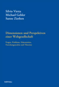 Dimensionen und Perspektiven einer Weltgesellschaft : Fragen, Probleme, Erkenntnisse, Forschungsansätze und Theorien (Arbeitskreis Europäische Integration, Historische Forschungen, Veröffentlichungen 11) （2018. 520 S. 245 mm）
