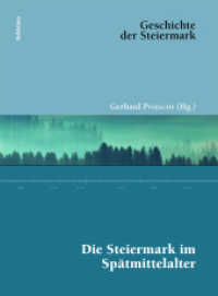 Die Steiermark im Spätmittelalter (Geschichte der Steiermark 4) （2018. 775 S. 200 s/w- und farb. Abb. 265 mm）