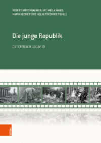 Die junge Republik : Österreich 1918/19 （2018. 220 S. 245 mm）