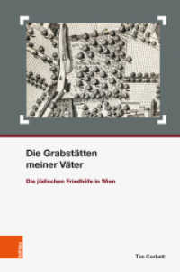 Die Grabstätten meiner Väter : Die jüdischen Friedhöfe in Wien (Schriften des Centrums für Jüdische Studien Band 036) （2020. 1041 S. mit 30 s/w-Abb. 24 cm）
