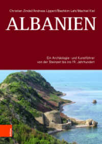Albanien : Ein Archäologie- und Kunstführer von der Steinzeit bis ins 19. Jahrhundert （2018. 581 S. m. 104 SW-Abb., 100 Farbabb. 240 mm）