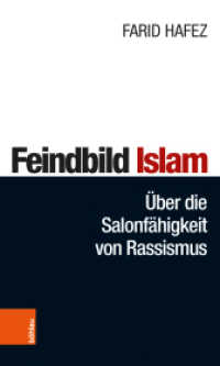 Feindbild Islam : Über die Salonfähigkeit von Rassismus （2019. 153 S. 205 mm）