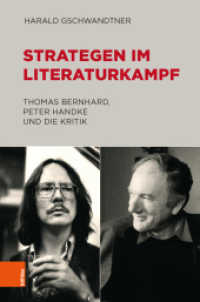 Strategen im Literaturkampf : Thomas Bernhard, Peter Handke und die Kritik. Dissertationsschrift (Literaturgeschichte in Studien und Quellen Band 031) （2020. 480 S. 237 mm）