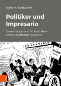 Politiker und Impresario : Landeshauptmann Dr. Franz Rehrl und die Salzburger Festspiele (Schriftenreihe des Forschungsinstituts für politisch-historische Studien der Dr.-Wilfried-Haslauer-Bibl) （2021. 564 S. mit 46 farb. u. s/w-Abb. 245 mm）