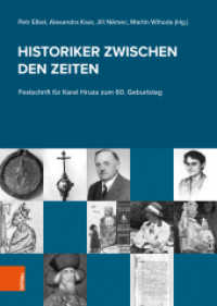 Historiker zwischen den Zeiten : Festschrift für Karel Hruza zum 60. Geburtstag （2021. 384 S. mit 25 s/w-Abb. 245 mm）