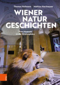 Wiener Naturgeschichten : Vom Museum in die Stratosphäre （2021. 233 S. zahlr. farb. Abb. 245 mm）
