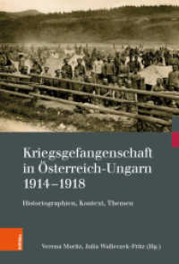 Kriegsgefangenschaft in Österreich-Ungarn 1914-1918 : Historiographien, Kontext, Themen (Kriegsfolgen-Forschung Band 010) （2022. 672 S. 235 mm）