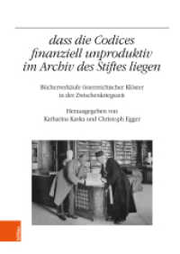 "...dass die Codices finanziell unproduktiv im Archiv des Stiftes liegen" (Veröffentlichungen des Instituts für Österreichische Geschichtsforschung Band 077) （2022. 336 S. 18 s/w Abb. 245 mm）