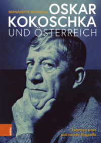Oskar Kokoschka und Österreich : Facetten einer politischen Biografie. Dissertationsschrift （2022. 340 S. mit 60 s/w- u. farb. Abb. 240 mm）