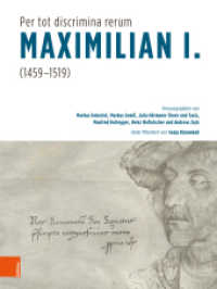 "Per tot discrimina rerum" - Maximilian I. (1459-1519) （2022. 528 S. mit 128 farb. Abb. 286 mm）