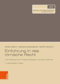 Einführung in das römische Recht : Unter Beteiligung von Philipp Klausberger und Markus Wimmer (Böhlau Studienbücher Band) （7., überarb. Aufl. 2022. 320 S. 210 mm）