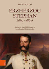 Erzherzog Stephan (1817-1867) : Biografie eines Habsburgers im entstehenden Medienzeitalter (Veröffentlichungen der Kommission für Neuere Geschichte Österreichs Band 123, Teil) （2022. 664 S. mit 39 s/w Abb. 245 mm）