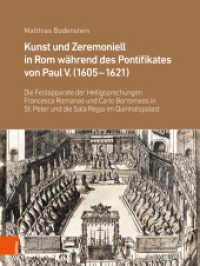Kunst und Zeremoniell in Rom während des Pontifikates von Paul V. (1605-1621) (Hermathena Band 005) （2023. 296 S. 146 farb. Abb. 286 mm）