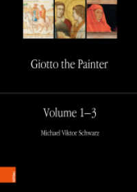 Giotto the Painter. Volume 1: Life : With a Collection of the Documents and Texts up to Vasari and an Appendix of Sources on the Arena Chapel (Giotto the Painter Band 001) （2023. 426 S. 235 mm）