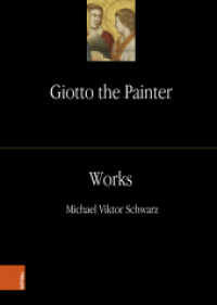 Giotto the Painter. Volume 2: Works (Giotto the Painter Band 002) （2023. 594 S. 384 s/w u. 20 farb. Abb. 245 mm）