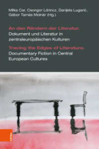 An den Rändern der Literatur. Dokument und Literatur in zentraleuropäischen Kulturen : Tracing the Edges of Literature. Documentary Fiction in Central European Cultures （2023. 277 S. 235 mm）