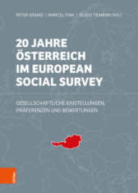 20 Jahre Österreich im European Social Survey : Gesellschaftliche Einstellungen, Präferenzen und Bewertungen （2023. 253 S. 56 s/w Grafiken. 240 mm）
