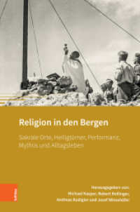 Religion in den Bergen : Sakrale Orte, Heiligtümer, Performanz, Mythos und Alltagsleben (Montafoner Gipfeltreffen Band 005) （2023. 704 S. 235 mm）