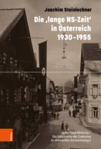 Die 'lange NS-Zeit' in Österreich 1930-1955 : Opfer/Täter/Mitläufer? Die Geschichte der Exekutive im steirischen Salzkammergut （2023. 512 S. mit 51 s/w-Abb. 235 mm）