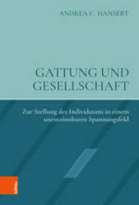Gattung und Gesellschaft : Zur Stellung des Individuums in einem unentrinnbaren Spannungsfeld （2023. 267 S. mit 3 Schaubildern. 230 mm）