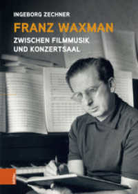 Franz Waxman: Zwischen Filmmusik und Konzertsaal （2024. 432 S. mit 5 s/w-Abbildungen. 245 mm）
