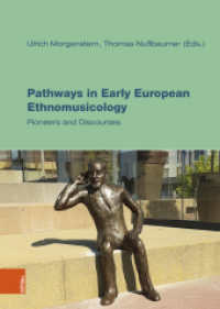Pathways in Early European Ethnomusicology : Pioneers and Discourses (Musik Traditionen / Music Traditions Band 004) （2024. 280 S. mit 44 teilw. farb. Abb. 245 mm）