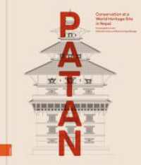 PATAN : Conservation at a World Heritage Site in Nepal (Konservierungswissenschaft. Restaurierung. Technologie Band 018) （2025）