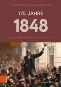175 Jahre 1848 : Liberalismus in Wien von 1848 bis heute （2024. 233 S. mit 2 Abb. 245 mm）