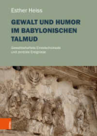 Gewalt und Humor im Babylonischen Talmud : Gewaltbehaftete Einzelschicksale und zentrale Ereignisse （2025）