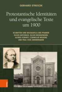Protestantische Identitäten und evangelische Texte um 1900 : Schriften und Biografica der Pfarrer Julius Antonius, Julius Ergenzinger, Alfred Formey, Cornelius Wilkens und Paul von Zimmermann （2025. 9 s/w Abb.）
