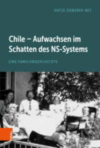 Chile - Aufwachsen im Schatten des NS-Systems : Eine Familiengeschichte （2025. 25 s/w-Abb.）