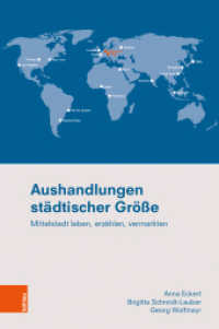 Aushandlungen städtischer Größe : Mittelstadt leben, erzählen, vermarkten (Ethnographie des Alltags Band 006) （2019. 271 S. mit 23 s/w-Abb. 240 mm）