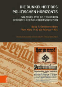 Die Dunkelheit des politischen Horizonts. Salzburg 1933 bis 1938 in den Berichten der Sicherheitsdirektion Bd.1 (Schriftenreihe des Forschungsinstituts für politisch-historische Studien der Dr.-Wilfried-Haslauer-Bibl) （2019. 459 S. mit 25 s/w Abb. 245 mm）