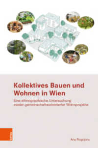 Kollektives Bauen und Wohnen in Wien : Eine ethnographische Untersuchung zweier gemeinschaftsorientierter Wohnprojekte. Dissertationsschrift (Ethnographie des Alltags Band 007) （2019. 308 S. mit 28 s/w-Abb. 240 mm）