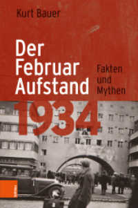 Der Februaraufstand 1934 : Fakten und Mythen （2018. 217 S. mit 25 s/w-Abb. 240 mm）