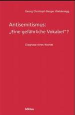 Antisemitismus: Eine Gefahrliche Vokabel? : Diagnose Eines Wortes （Aufl.）