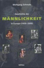 Geschichte Der Mnnlichkeit in Europa 1450-2000 （Reprint）