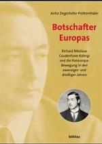 Botschafter Europas : Richard Nikolaus Coudenhove-Kalergi Und Die Paneuropa-Bewegung in Den Zwanziger Und Dreissiger Jahren