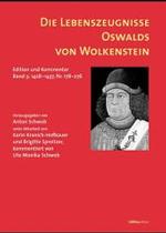 Die Lebenszeugnisse Oswalds von Wolkenstein : Edition und Kommentar. Band 3: 1428-1437. Nr. 178-276. Unter Mitarbeit von Karin Kranich-Hofbauer und Brigitte Spreitzer, kommentiert von Ute Monika Schwob