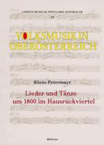 Corpus Musicae Popularis Austriacae : aus der Sonnleithner-Sammlung der Gesellschaft der Musikfreunde in Wien. Redigiert und erg. von Walter Deutsch und Eva Maria Hois unter Mitarb. von Erika Sieder. Hrsg. vom OberÃ¶sterreichischen Volkslie