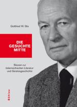 Die Gesuchte Mitte : Skizzen Zur Osterreichischen Literatur- Und Geistesgeschichte. Herausgegeben Von: Herbert Zeman