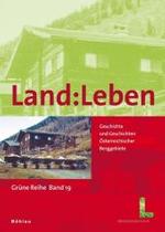 Land: Leben : Geschichte Und Geschichten Osterreichischer Berggebiete （Aufl.）