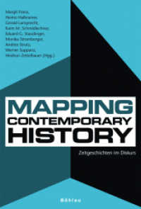 Mapping Contemporary History Bd.1 : Zeitgeschichten im Diskurs （2008. 436 S. 16 Illustration(en), schwarz-weiß. 245 mm）