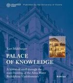Palace of Knowledge : A historical stroll through the main building of the Alma Mater Rudolphina Vindobonensis. Published by the University of Vienna （Aufl.）