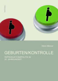 Geburten/Kontrolle : Reproduktionspolitik im 20. Jahrhundert. （2010. 302 S. 240 mm）