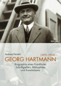 Georg Hartmann (1870-1954) : Biografie eines Frankfurter Schriftgießers, Bibliophilen und Kunstmäzens （2009. 390 S. 20 s/w- u. 20 farb. Abb. 245 mm）