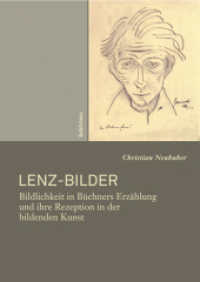 Lenz-Bilder : Bildlichkeit in Büchners Erzählung und ihre Rezeption in der bildenden Kunst (Literatur und Leben. Neue Folge Band 077) （2009. 386 S. 100 s/w- u. 23 farb. Abb. 247 mm）
