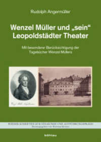 Wenzel Müller und »sein« Leopoldstädter Theater; . : Mit besonderer Berücksichtigung der Tagebücher Wenzel Müllers (Wiener Schriften zur Stilkunde und Aufführungspraxis Band 005) （2010. 301 S. 245 mm）
