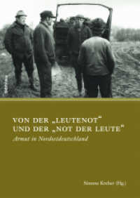 Von der »Leutenot« und der »Not der Leute«; . : Armut in Nordostdeutschland （2012. 375 S. zahlr. Tab. und  Grafiken, 4 farb. Kt. 243 mm）