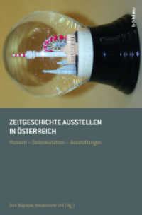 Zeitgeschichte ausstellen in Österreich : Museen - Gedenkstätten - Ausstellungen （2011. 472 S. m. 30 Abb. 235 mm）